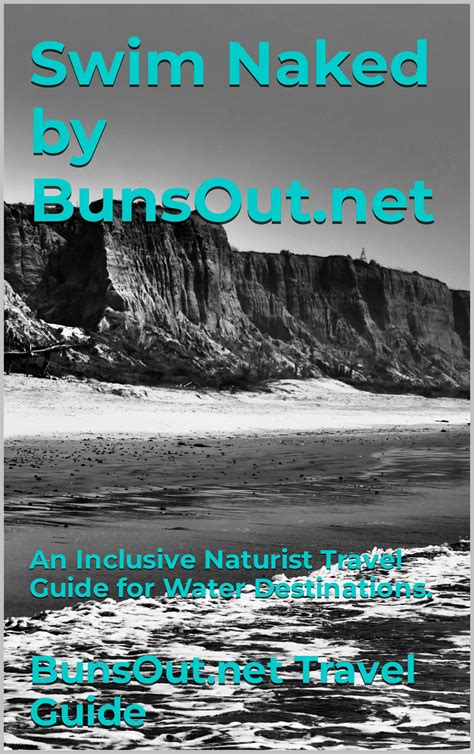 Mua Swim Naked By BunsOut Net An Inclusive Naturist Travel Guide For