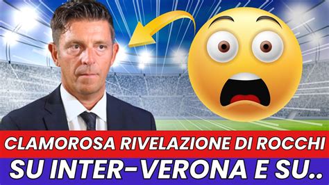 Scandalo Var Inter Verona Le Dichiarazioni Shock Di Rocchi Ora