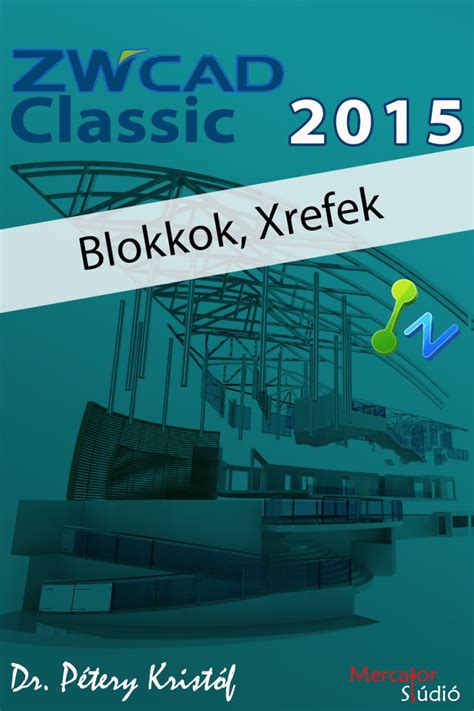 Zwcad Classic Blokkok Xrefek Angol V Ltozat E Book H Rek