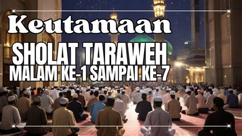 Keutamaan Sholat Tarawih I Keutamaan Shalat Tarawih Malam Ke Sampai