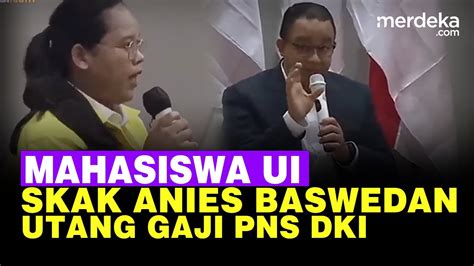 FULL Heboh Mahasiswa UI Tagih Utang Gaji PNS DKI Jawaban Anies