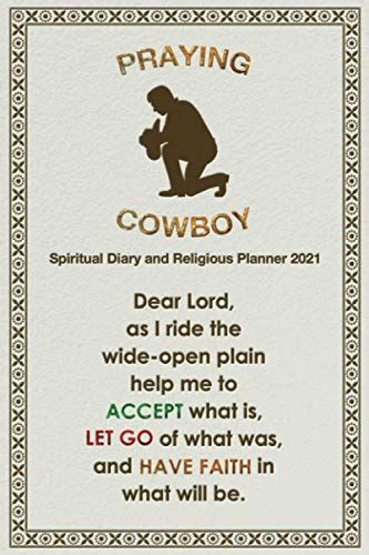 Praying Cowboy Spiritual Diary And Religious Planner 2021 Dear Lord