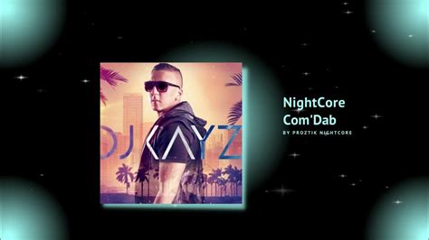 Nightcore Dj Kayz Feat Naza And Keblack Comdab Youtube