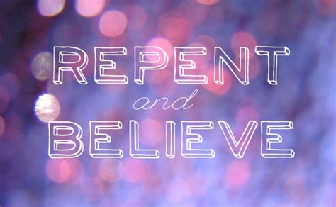 Repent and Believe