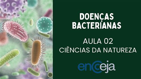 Encceja Ci Ncias Da Natureza Aula Doen As Bacterianas Youtube