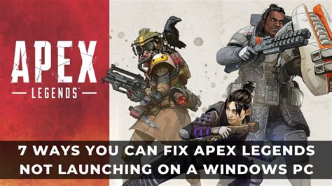 Ways You Can Fix Apex Legends Not Launching On A Windows Pc Keengamer