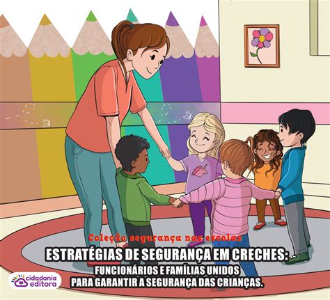 Segurança Nas Escolas Estratégias De Segurança Em Creches