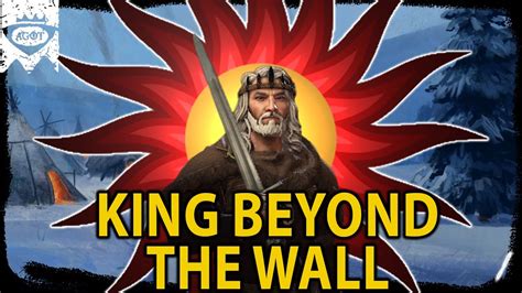 King Beyond The Wall The Thenns Ck Agot Mod Ep Youtube