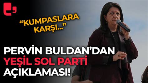 Pervin Buldan Dan Ye Il Sol Parti A Klamas Kumpaslara Kar