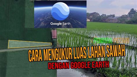 Cara Mengukur Luas Sawah Dengan Google Maps The Best Porn Website