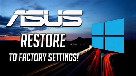 How To Restore Asus Laptop To Factory Settings In Windows Youtube