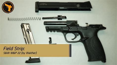 How To Field Strip Smith And Wesson Mandp 22 By Walther Disassembly And Reassembly Youtube