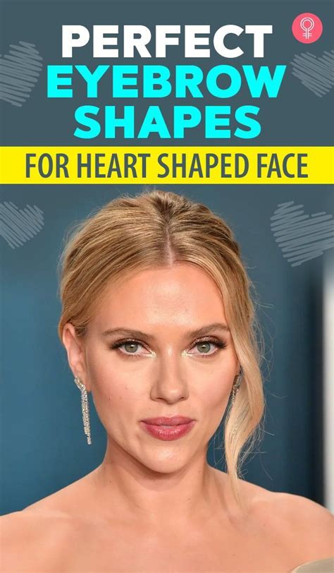 Perfect Eyebrow Shapes For Heart Shaped Face If You Are Looking For