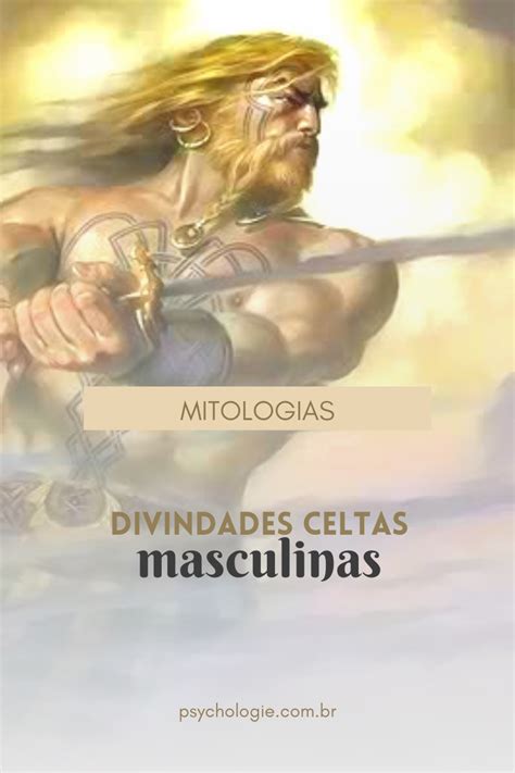 Conhe A Divindades Celtas Masculinas Divindades Deuses Celtas