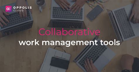 Collaborative Work Management Tools Included Within Oppolis Cloud