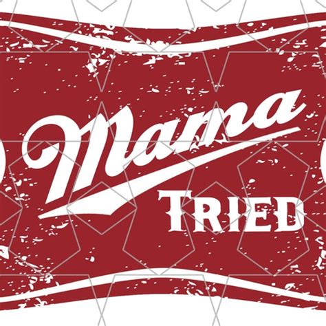 MAMA TRIED Sublimation PNG Western Png Beer Logo Png Ranch Etsy