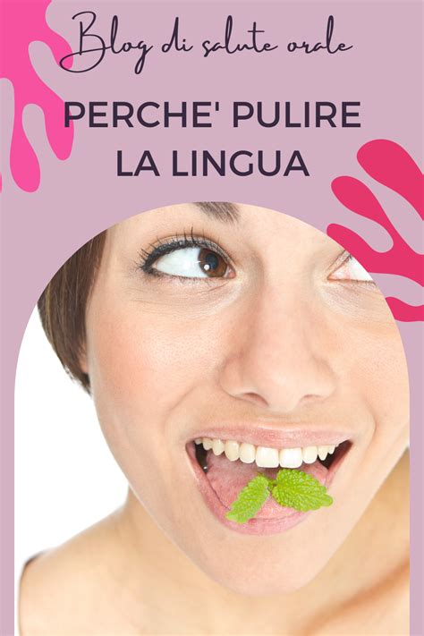 Importante Tanto Quanto Lavare I Denti Anche La Pulizia Della Lingua è