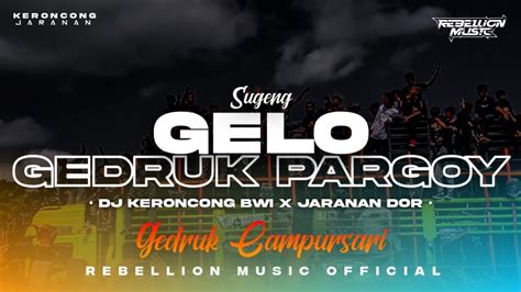 DJ GELO Style Keroncong Bwi X Gedruk Pargoy Jaranan Dorr Campursari