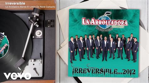 La Arrolladora Banda El Limón De René Camacho Irreversible Audio