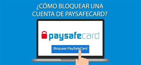 Cómo bloquear una cuenta de PaySafeCard