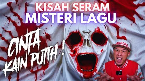 Kisah Seram Misteri Lagu Cinta Kain Putih ‼️ Jangan Dengar Selepas