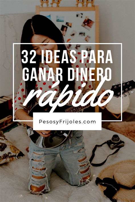 32 ideas para ganar dinero rápido Ganar dinero rapido Ganar dinero