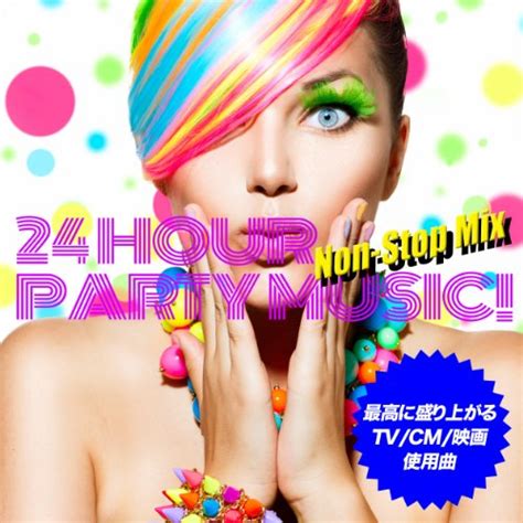 Amazon Musicでvarious Artistsの24 Hour Party Music Non Stop Mix（最高に盛り上がる