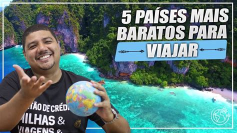 Viajar Barato🌍 ️ 5 Países Incrivelmente Baratos Para Viajar Sempre 😍 Youtube