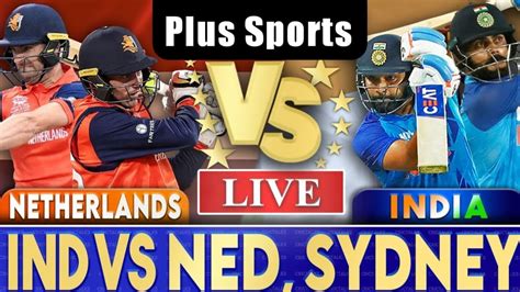 Live India Vs Netherlands T20 World Cup Super 12 Live Match Centre