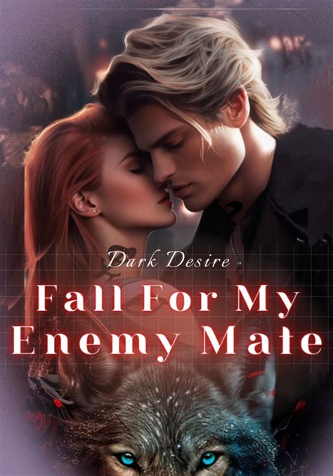 Dark Desire Fall For My Enemy Mate Dreame