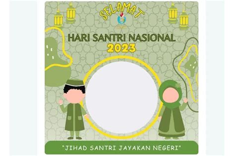 11 Link Twibbon Hari Santri Nasional 2023 Desain Terbaru Untuk