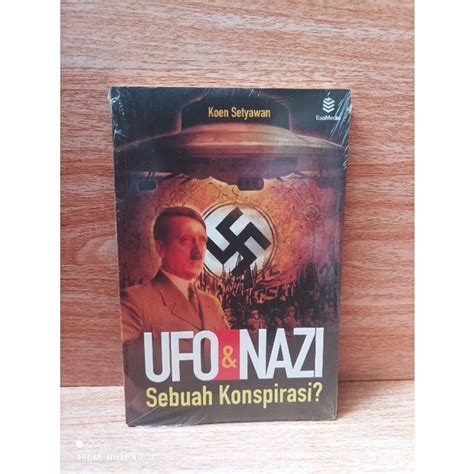 Jual Buku Ufo Dan Nazi Sebuah Konspirasi By Koen Setyawan Shopee