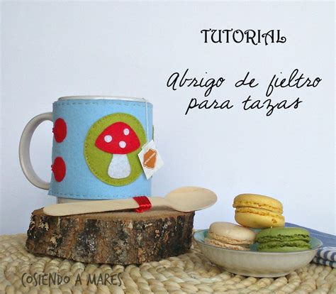 Cosiendo A Mares Tutorial Abrigo De Fieltro Para Tazas