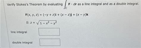 Solved Verify Stokes S Theorem By Evaluating ∫c﻿f Dr ﻿as A