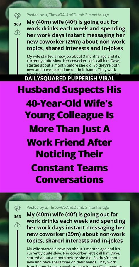 Husband Suspects His 40 Year Old Wife S Young Colleague Is More Than