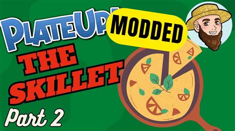 The Skillet Solo Play MODDED PlateUp I Part 02 YouTube