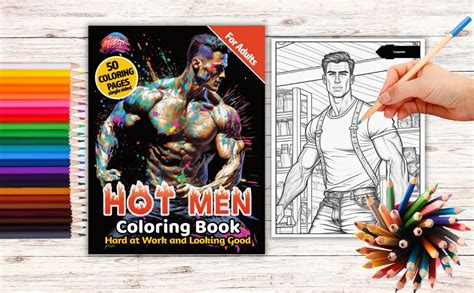 Hot Men Coloring Book For Adults Hard At Work And Looking Good De Stress With 50