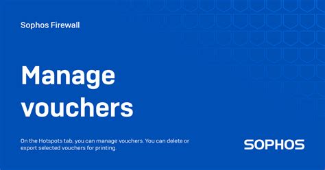 Manage Vouchers Sophos Firewall