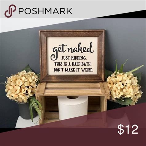 Bathroom Humor Sign Get Naked Half Bath Artofit