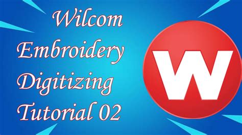 Wilcom Embroidery Digitizing Tutorial 02 Youtube