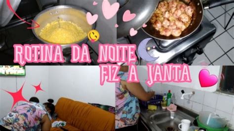 ROTINA DA NOITE CUIDANDO DO LÁ FIZ JANTA YouTube