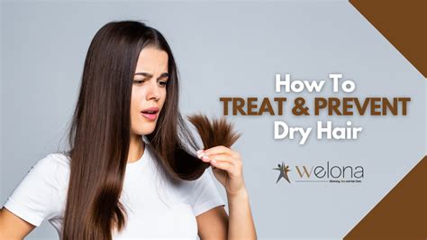 How To Treat And Prevent Dry Hair