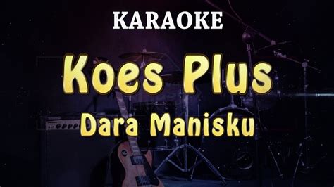 KARAOKE Koes Plus Dara Manisku YouTube