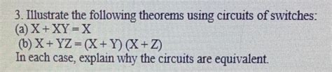 Solved 3 Illustrate The Following Theorems Using Circuits