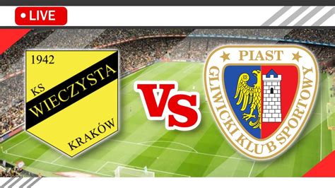 KS Wieczysta Krakow VS Piast Gliwice LIVE Match Score Streaming Full H