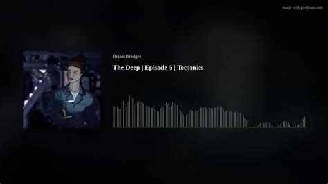 THE DEEP Ep 6 Tectonics YouTube