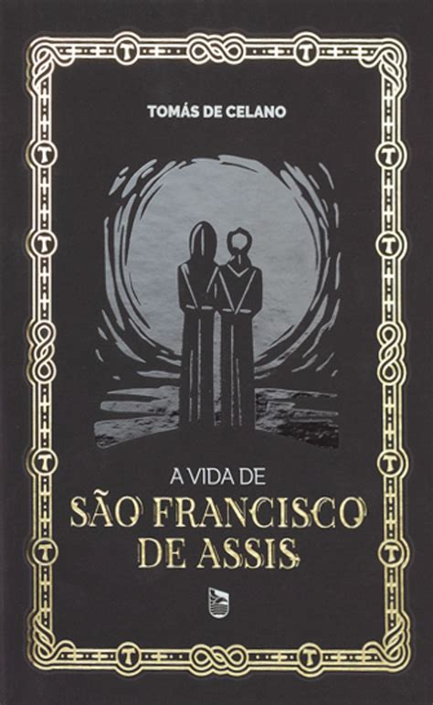 A Vida De S O Francisco De Assis By Tom S De Celano Goodreads