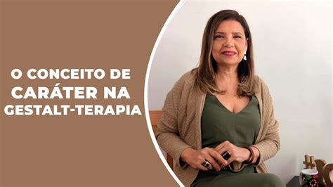 Falando sobre Gestalt Terapia O Conceito de Caráter na Gestalt