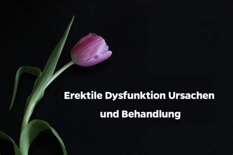 Erektile Dysfunktion Ursachen Und Behandlung Erektionsst Rungen Was