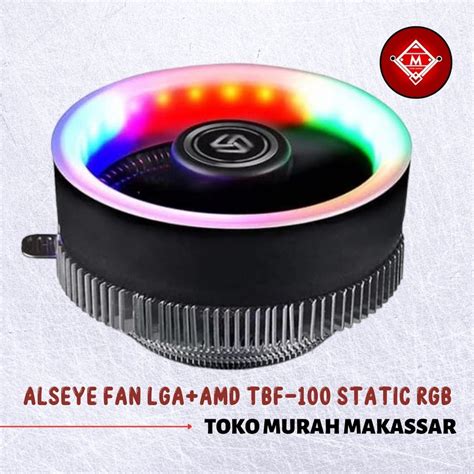 Jual FAN PROCESSOR ALSEYE LGA AMD TBF 100 STATIC RGB FAN CASE ALSEYE